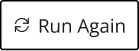 Run Again Button
