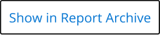 Show in Report Archive Button