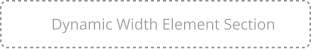 Dynamic Width Element Section