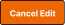Cancel Edit