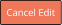 Cancel Edit Button